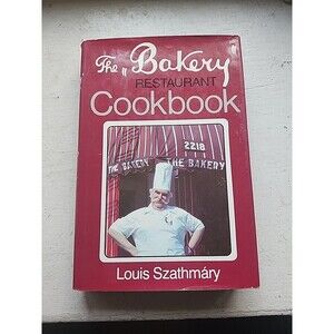 The Bakery Restaurant Cookbook Signed Louis Szathmary 1981 HCDJ First Ed & Print